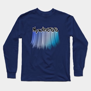 Madness Long Sleeve T-Shirt